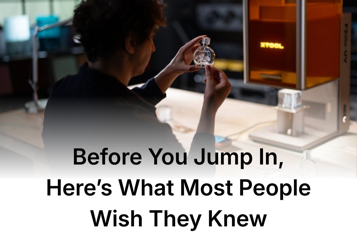 Before You Jump In, Here’s What Most People Wish They Knew
