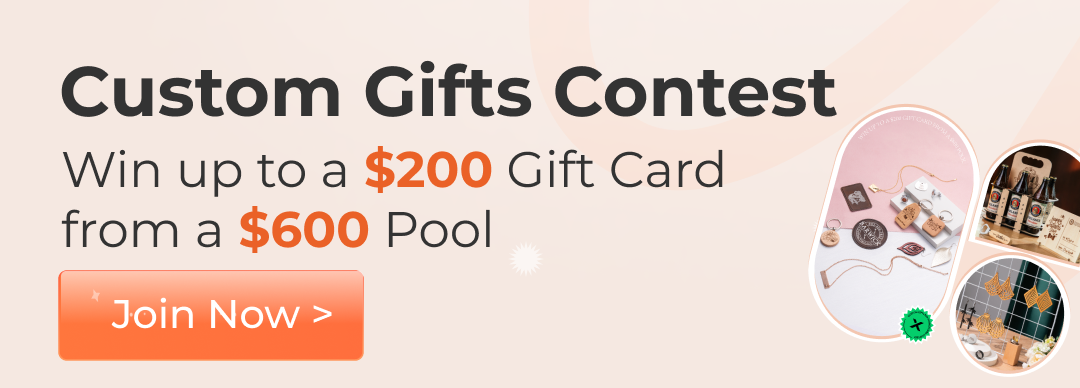 Custom Gifts Contest Win up to a $200 Gift Card from a $600 Pool