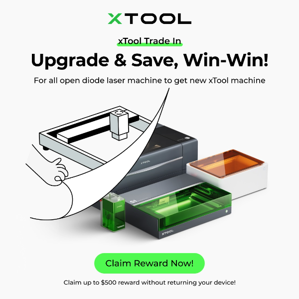 Join xTool Trade in Program and Claim an Up to $500 Reward!